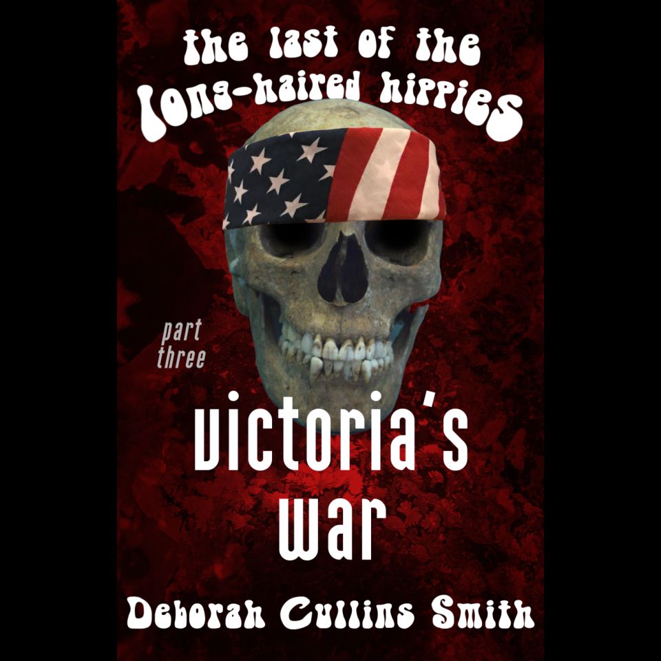 Victoria’s War (Last of the Long-Haired Hippies book 3)